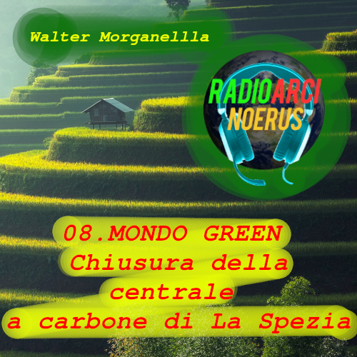 08.MONDO GREEN - Chiusura della centrale a carbone di La Spezia